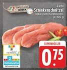 Zarte Schinkenschnitzel Angebote von meinLand EDEKA bei E center Aachen für 0,75 €