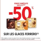 Intermarché Aubenas - Promo -50% REMISE IMMÉDIATE SUR LE 2ÈME SUR LES GLACES FERRERO Promo -50% REMISE IMMÉDIATE SUR LE 2ÈME SUR LES GLACES FERRERO à dans le catalogue Intermarché à Aubenas