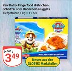Fingerfood Hähnchen-Schnitzel Angebote von Paw Patrol bei GLOBUS Gera für 3,49 €