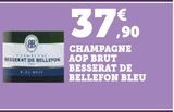 CHAMPAGNE AOP BRUT - BESSERAT DE BELLEFON BLEU en promo chez U Express Saint-Gratien à 37,90 €