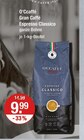 Gran Caffé Espresso Classico Angebote von O'Caffé bei V-Markt Regensburg für 9,99 €