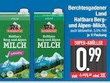 Haltbare Berg- und Alpen-Milch von Berchtesgadener Land im aktuellen EDEKA Prospekt für 0,99 €