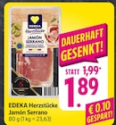 EDEKA Gösenroth - Herzstücke Jamón Serrano Angebot im Prospekt Herzstücke Jamón Serrano bei EDEKA im Gösenroth Prospekt für 1,89 €