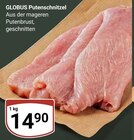 Aktuelle Pute Angebote bei GLOBUS in Halle (Saale) Aktuelles Putenschnitzel Angebot bei GLOBUS in Halle (Saale) ab 14,90 €