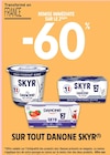 Promo -60% de remise immédiate sur le 2ème produit sur tout Danone Skyr à  dans le catalogue Intermarché Super à Le Lude