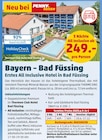 Bayern – Bad Füssing Erstes All Inclusive Hotel in Bad Füssing von PENNY REISEN für 249,00 € bei Penny im Angebot Bayern – Bad Füssing Erstes All Inclusive Hotel in Bad Füssing von PENNY REISEN im aktuellen Penny Prospekt