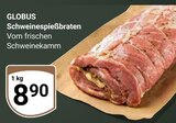 Schweinespießbraten im Angebot bei GLOBUS in Krefeld Schweinespießbraten Angebote von Globus bei GLOBUS Krefeld für 8,90 €