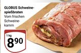 Schweinespiessbraten im Angebot bei GLOBUS in Saarlouis Schweinespiessbraten Angebote von GLOBUS bei GLOBUS Saarlouis für 8,90 €