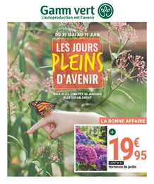 Gamm vert Catalogue "Les jours pleins d'avenir", 6 pages, Chagnon, 31/05/2023 - 11/06/2023 Gamm vert Catalogue "Les jours pleins d'avenir", 6 pages, Chagnon, 31/05/2023 - 11/06/2023