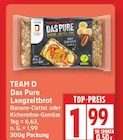 Das Pure Langzeitbrot Banane-Dattel von TEAM D für 1,99 € bei EDEKA im Angebot Das Pure Langzeitbrot Banane-Dattel von TEAM D im aktuellen EDEKA Prospekt