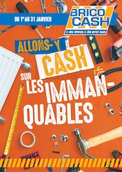 Catalogue Bricolage Brico Cash en cours à Bourcefranc-le-Chapus et alentours, "ALLONS-Y CASH SUR LES IMMANQUABLES", 1 page, 01/01/2026 - 31/01/2026