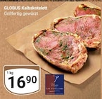 Aktuelle Rindfleisch Angebote bei GLOBUS in Salzgitter Aktuelles Kalbskotelett Angebot bei GLOBUS in Salzgitter ab 16,90 €