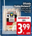 Offizielle Stadion Bratwurst Weiß im EDEKA Prospekt Offizielle Stadion Bratwurst Weiß im aktuellen EDEKA Prospekt für 3,99 €