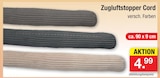 Zugluftstopper Cord im Angebot bei Zimmermann in Hannover Zugluftstopper Cord Angebote bei Zimmermann Hannover für 4,99 €