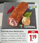 Flammkuchen-Rollbraten Angebote von INITIATIVE TIERWOHL bei E center Speyer für 1,19 €