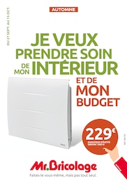 Mr. Bricolage Catalogue "Je veux prendre soin de mon intérieur et de mon budget", 24 pages, Goincourt,  27/09/2023 - 15/10/2023