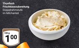 Aktuelles Thunfisch Frischkäsezubereitung Angebot bei GLOBUS in Duisburg ab 1,00 €