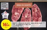 Agneau : Tranche de gigot avec os ou gigot avec os tranche à griller - JEAN ROZÉ en promo chez Intermarché Super Argenteuil à 16,99 €
