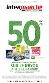 Catalogue Supermarchés Intermarché en cours à Créteil et alentours, "50%  REMBOURSÉS EN BONS D'ACHAT SUR LE RAYON ENTRETIEN DE LA MAISON", 16 pages, 25/02/2025 - 09/03/2025