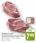 Aktuelles Hofglück zarte Schweinenackensteaks natur Angebot bei E center in Darmstadt ab 7,99 €
