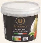 Promo Burrata au cœur de crème au lait pasteurisé à 3,50 € dans le catalogue U Express à Sérézin-du-Rhône