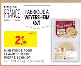 Mini fonds pour flammekueche - PIERRE SCHMIDT en promo chez Intermarché Mini fonds pour flammekueche - PIERRE SCHMIDT dans le catalogue Intermarché