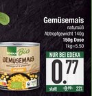Gemüsemais im EDEKA Prospekt Gemüsemais von EDEKA Bio im aktuellen EDEKA Prospekt für 0,77 €