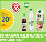 20% avec la Carte Ticket E. Leclerc sur les boissons sans alcool présentées en magasins de la gamme "Bio Village" (hors rayon frais) - Bio Village dans le catalogue E.Leclerc