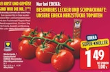 Mini-Rispentomaten von EDEKA Herzstücke für 1,49 € bei EDEKA im Angebot Mini-Rispentomaten von EDEKA Herzstücke im aktuellen EDEKA Prospekt