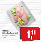 Markant Aukrug - Frisches Hähnchenbrustfilet Angebot im Prospekt Frisches Hähnchenbrustfilet bei Markant im Aukrug Prospekt für 1,11 €