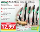 Promo Machette ou hache de jardinage à 12,99 € dans le catalogue Norma à Riedisheim