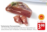 Italienischer Parmaschinken Angebote bei E center Homburg für 3,99 €