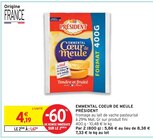 Emmental coeur de meule - Président en promo chez Intermarché Emmental coeur de meule - Président dans le catalogue Intermarché
