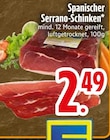 Spanischer Serrano-Schinken im Angebot bei EDEKA in Augsburg Spanischer Serrano-Schinken Angebote bei EDEKA Augsburg für 2,49 €