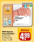 Puten-Innenfilet* im Angebot bei REWE in Bayreuth Puten-Innenfilet* Angebote von REWE Regional bei REWE Bayreuth für 4,99 €