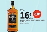 Blended Scotch Whisky Classic Black - LABEL 5 à 16,11 € dans le catalogue E.Leclerc