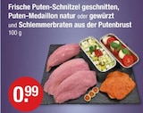 Frische Puten-Schnitzel geschnitten von  im aktuellen V-Markt Prospekt für 0,99 €