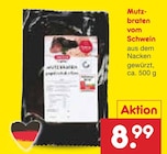 Aktuelle Braten Angebote bei Netto Marken-Discount in Erfurt Aktuelles Mutzbraten vom Schwein Angebot bei Netto Marken-Discount in Erfurt ab 8,99 €
