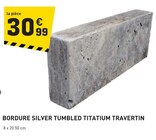 Promo Bordure silver tumbled titatium travertin à 30,99 € dans le catalogue Tout Faire à Marcellaz-Albanais