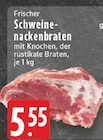 Aktuelles Schweinenackenbraten Angebot bei EDEKA in Koblenz ab 5,55 €