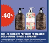-40% sur les produits présents en magasin de la gamme BAYLIS & HARDING - BAYLIS & HARDING en promo chez E.Leclerc Boulogne-Billancourt