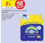 Eau Minérale Naturelle Gazeuse - Rozana en promo chez Intermarché Hyper Nancy à 0,84 €