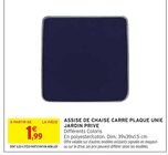 Assise de chaise carre plaque unie - JARDIN PRIVE - Intermarché à Pau Assise de chaise carre plaque unie - JARDIN PRIVE en promo chez Intermarché Pau à 1,99 €