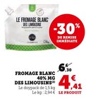 Promo FROMAGE BLANC 40% MG DES LIMOUSINS à 4,41 € dans le catalogue Super U à Saint-Sénoch