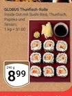 Aktuelles Thunfisch-Rolle Angebot bei GLOBUS in Wiesbaden ab 8,99 €