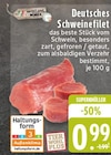 Deutsches Schweinefilet von EDEKA im aktuellen E center Prospekt