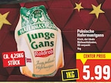 Aktuelles Polnische Hafermastgans Angebot bei E center in Berlin ab 5,99 €