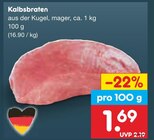 Aktuelles Kalbsbraten Angebot bei Netto Marken-Discount in Chemnitz ab 1,69 €