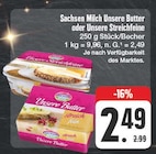 Aktuelles Unsere Butter oder Unsere Streichfeine Angebot bei EDEKA in Leipzig ab 2,49 €