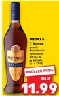 7 Sterne Angebote von METAXA bei Kaufland Pulheim für 11,99 €